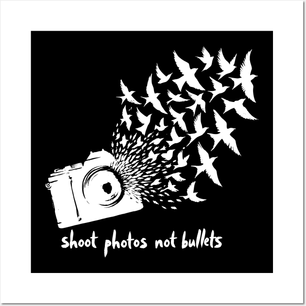 Shoot photos not bullets - Camera Wall Art by PrintSoulDesigns